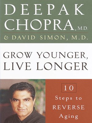 cover image of Deepak Chopra: Grow Younger, Live Longer